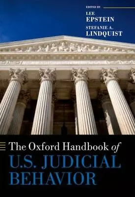 The Oxford Handbook Of U.S. Judicial Behavior [Oxford Handbooks] • $108.83