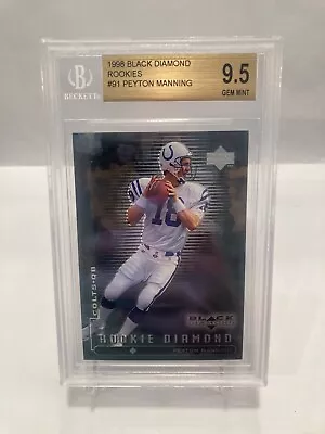 Peyton Manning 1998 Black Diamond #91 RC ROOKIE GEM MINT BGS 9.5 - HIGH SUBS • $15.50