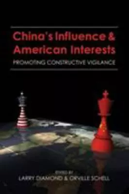 China's Influence And American Interests: Promoting Constructive Vigilance (Hoov • $12.49