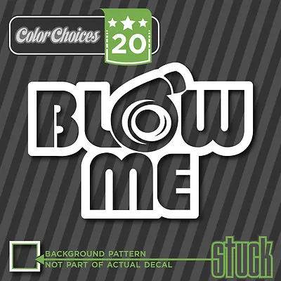Blow Me - Turbo Decal Sticker JDM DSM Boost Pressure Supercharger Boosted • $4.04