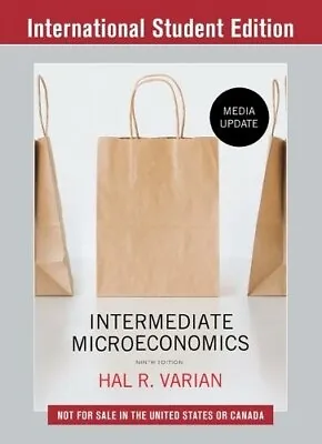 Intermediate Microeconomics: A Modern Approach: Media Update By Hal R. Varian... • £80