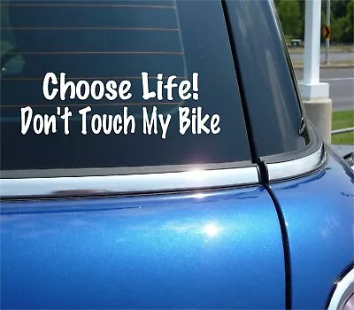 Choose Life Don’t Touch My Bike Decal Sticker Alarm Property Motorcycle • $3.49