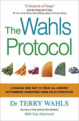 The Wahls Protocol: A Radical New Way To Treat  Wahls. • $43.45