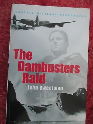 The Dambusters Raid John Sweetman  Cassell Militaryn Paperbacks P/B Book  • £4.90