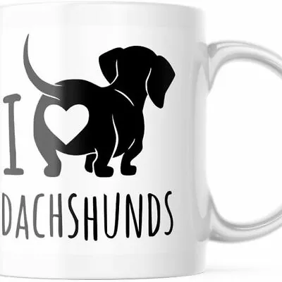 I Love Dachshunds Cute 11 OZ White Coffee Mug. Weiner Lover Cup M763 • $14.99