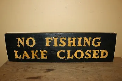 Vintage 1950's No Fishing Lake Closed Campground 26  Carved Wood Sign • $165