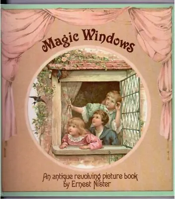 Magic Windows: An Antique Revolving Picture Book By Ernest Nist .9780001956544 • £2.74