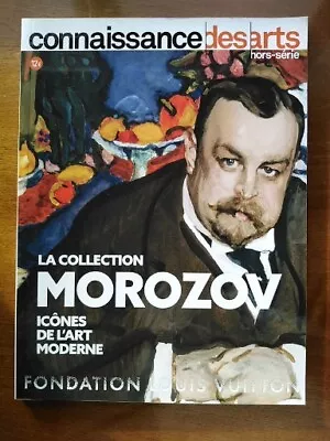 La Collection MOROZOV Connaissance Des Arts Hors Série Fondation Louis Vuitton  • £11.58