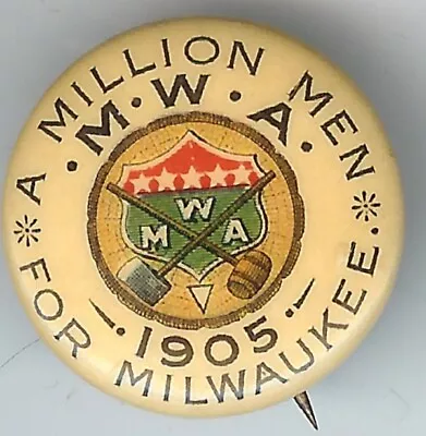 1905 MWA Modern Woodmen Of America Pinback A MILLION MEN FOR MILWAUKEE Pin • $17.99