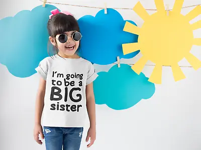 I'm Going To Be A Big Sister T-Shirt Birthday Gift Kids T Shirt Surprise Baby • £9.99