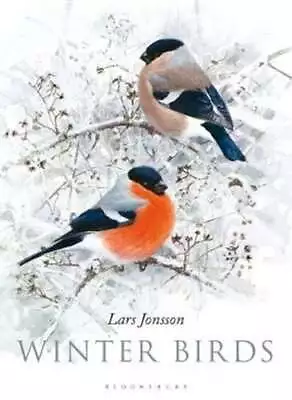 Winter Birds By Lars Jonsson 9781472962010 | Brand New | Free UK Shipping • £30