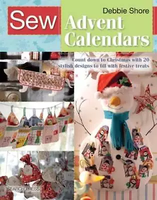 Sew Advent Calendars: Count Down To Christmas With 20 Stylish Designs To Fill • $10.23