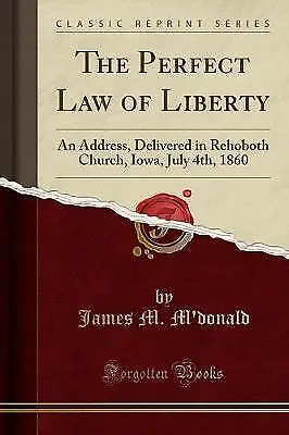 The Perfect Law Of Liberty An Address Delivered I • £10.94