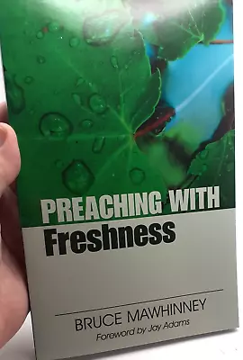 Preaching With Ser.: Preaching With Freshness By Bruce Mawhinney (1997) • $2.49