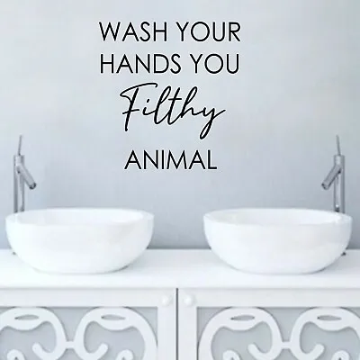 £2.49 • Buy Bathroom Wall Sticker - Wash Your Hands You Filthy Animal Wall Or Window Decal