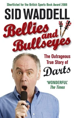 £3.09 • Buy Bellies And Bullseyes: The Outrageous True Story Of Darts By Sid Waddell, Good U