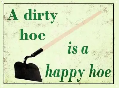 Metal Sign Plate Dirty Hoe Is A Happy Hoe Garden Wall Decal Gate Art Home Tin • $9.89