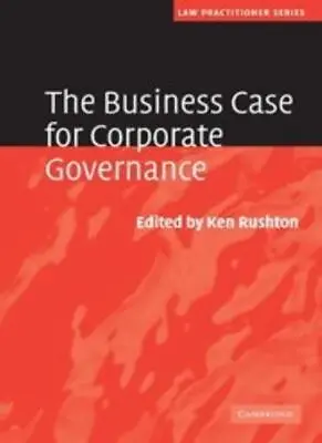 The Business Case For Corporate Governance (Law Practitioner Series) By Ken Rus • £3.62