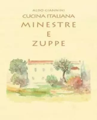 Cucina Italiana Minestre E Zuppe • $9.26