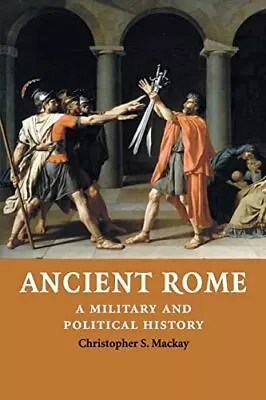 Ancient Rome: A Military And Politi... Mackay Christo • £6.49