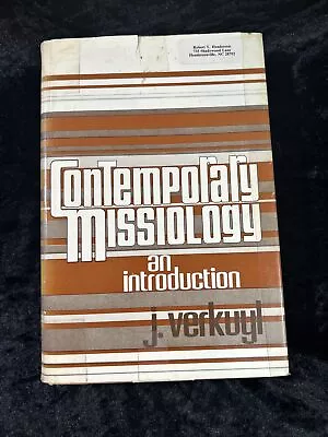 Contemporary Missiology: An Introduction - Verkuyl Johannes - 1978 H/c D/j • $7.38
