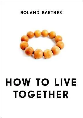 $50.99 • Buy How Live Together Novelistic Simulations Some Everyday Spa By Barthes Roland