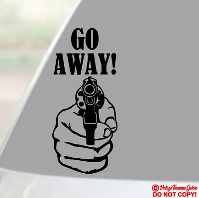 Go Away! Gun - Vinyl Decal Sticker Car Window Wall Door Bumper Home Security 2a • $2.99