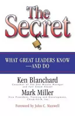 The Secret: What Great Leaders Know And Do - Hardcover By Blanchard Ken - GOOD • $4.06