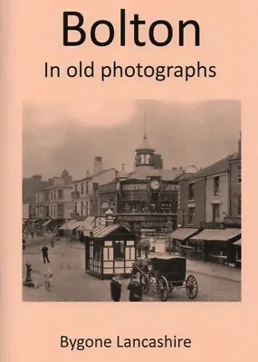 £4.99 • Buy Bolton In Old Photographs Local History Enthusiast Pictorial Booklet