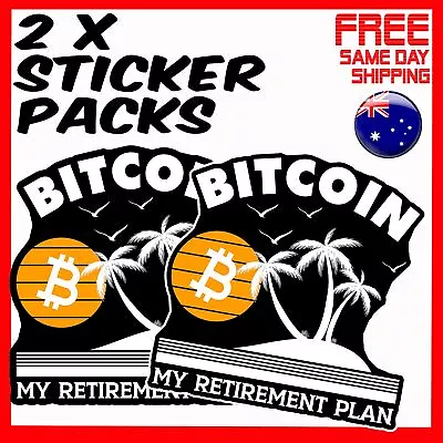 2 X Stickers - Bitcoin My Retirement Plan Crypto Currency Car Laptop Sticker • $4.24