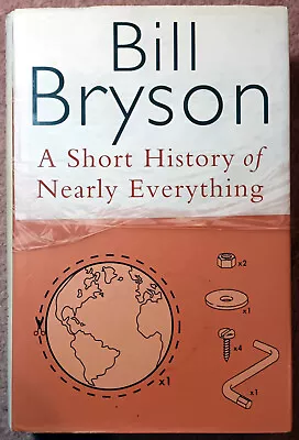 A Short History Of Nearly Everything - Bill Bryson (Hardcover 2003) • £2.95