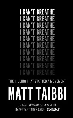 I Can't Breathe: The Killing That Started A Movement By Taibbi Matt Book The • $7.34