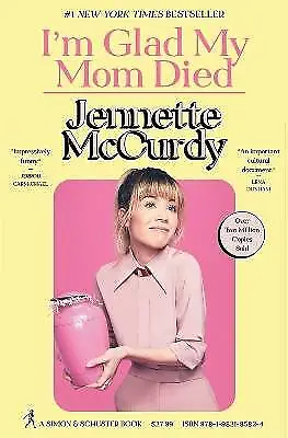 I'm Glad My Mom Died Jennette McCurdy  Hardback • £14.40