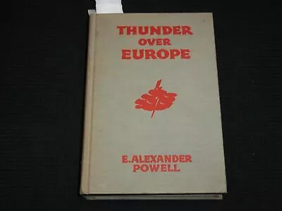 1931 Thunder Over Europe Hardcover Book By E. Alexander Powell - Kd 7543 • $45