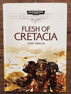 Flesh Of Cretacia (Space Marine Battles) By Andy Smillie Warhammer 40k Novella  • £26.04