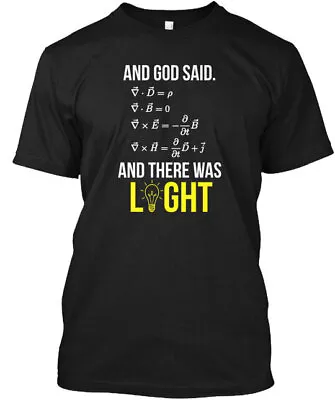 God Maxwells Equation Light - And Said There Was Tee T-Shirt • $21.79