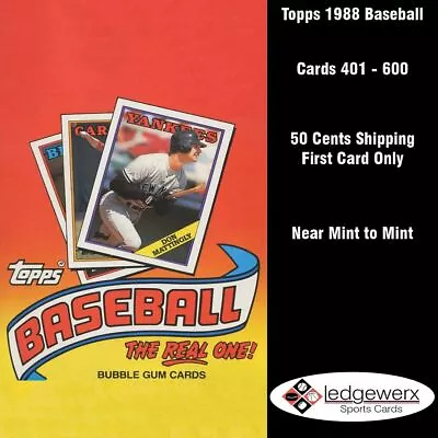 1988 Topps Baseball - U Pick - Complete Your Set - Cards 401-600 NM To Mint • $0.99