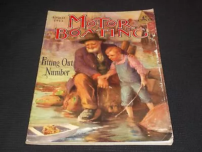 1913 April Motor Boating Magazine - Illustrated Front Cover - O 13112 • $99.99