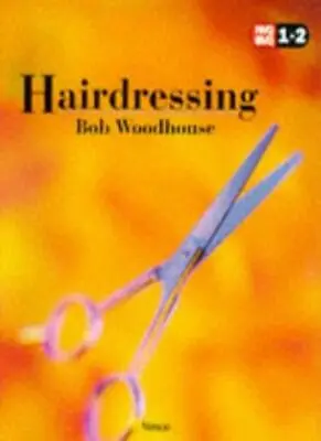 £4.20 • Buy NVQ Hairdressing: Levels 1 & 2 (NVQ SVQ 1 + 2) By Bob Woodhouse