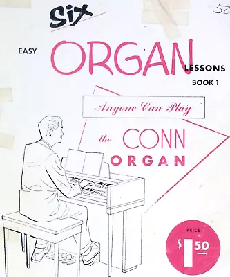 Six Easy Organ Lessons Book 1 Anyone Can Play The Conn Organ How To Songbook • $13.45