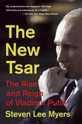 The New Tsar: The Rise And Reign Of Vladimir Putin - Paperback - GOOD • $4.63