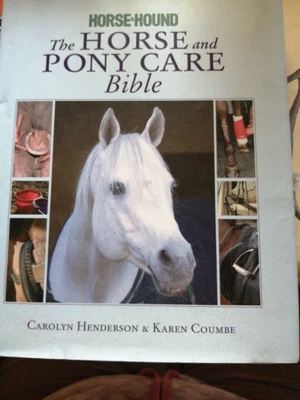 £1.99 • Buy The Horse & Pony Care Bible - Horse And Hound By Carolyn Henderson& Karen Coumbe