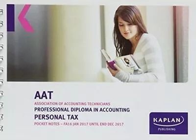 AAT Personal Tax FA2016 - Pocket Notes UC  Kaplan Publishing Paperback • £15.96