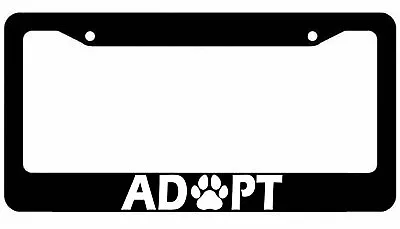 Adopt Black License Plate Car Frame Rescue Animals Shelter Pet Cat Dog • $10.99