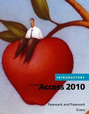 Microsoft® Access 2010 Introductory Jessica Pasewark And Pasewar • $10.90