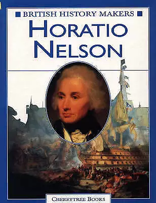 Ashworth Leon : British History Makers: Horatio Nelson FREE Shipping Save £s • £2.46