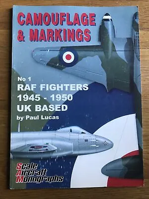 Camouflage & Markings No. 1 RAF Fighters 1945-50 UK Based Paul Lucas • £14.99