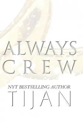 $46.14 • Buy Always Crew (Hardcover) By Tijan