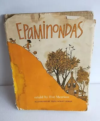 EPAMINONDAS Retold By Eve Merriam Trina Schart Hyman 1st Ed. W/ Dust Jacket 1968 • $24.99