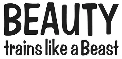 Beauty Trains Like A Beast Vinyl Sticker Exercise Strong Girl Choose Color  • $2.66